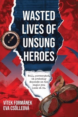 Wasted Lives of Unsung Heroes 1