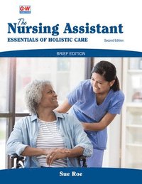 bokomslag The Nursing Assistant, Brief Edition: Essentials of Holistic Care