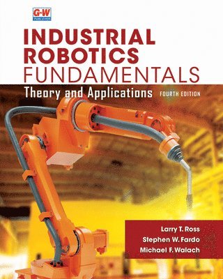 Industrial Robotics Fundamentals: Theory and Applications 1