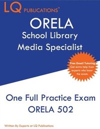 bokomslag ORELA School Library Media Specialist: One Full Practice Exam - 2020 Exam Questions - Free Online Tutoring
