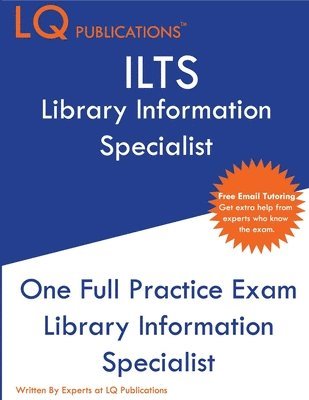 Lq Publications - ILTS Library Information Specialist: One Full Practice Exam - 2020 Exam Questions - Free Online Tutoring, Häftad