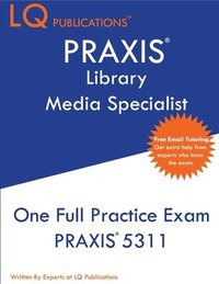 bokomslag PRAXIS Library Media Specialist: One Full Practice Exam - 2020 Exam Questions - Free Online Tutoring