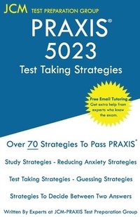 bokomslag PRAXIS 5023 Test Taking Strategies: PRAXIS 5023 Exam - Free Online Tutoring - The latest strategies to pass your exam.