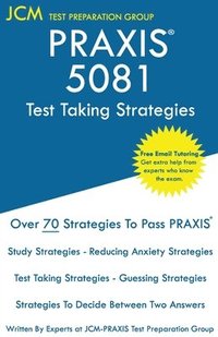 bokomslag PRAXIS 5081 Test Taking Strategies: PRAXIS 5081 Exam - Free Online Tutoring - The latest strategies to pass your exam.