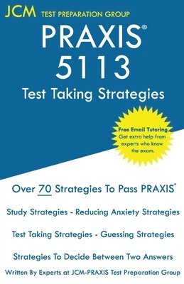 PRAXIS 5113 Test Taking Strategies: PRAXIS 5113 Exam - Free Online Tutoring - The latest strategies to pass your exam. 1