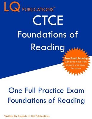 Lq Publications - CTCE Foundations of Reading: One Full Practice Exam - Free Online Tutoring - Updated Exam Questions, Häftad