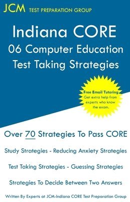Indiana CORE 068 Computer Education - Test Taking Strategies 1