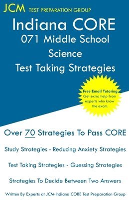 Indiana CORE 071 Middle School Science - Test Taking Strategies 1