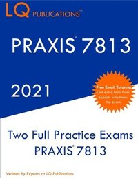 bokomslag PRAXIS 7813: Two Full Practice Exam - Updated Exam Questions - Free Online Tutoring