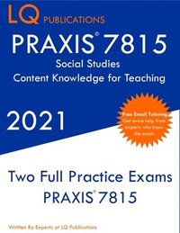bokomslag PRAXIS 7815 Social Studies Elementary Education Exam: Two Full Practice Exam - Free Online Tutoring - Updated Exam Questions
