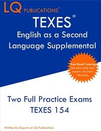 bokomslag TEXES English as a Second Language Supplemental: Two Full Practice Exam - Free Online Tutoring - Updated Exam Questions