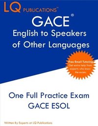 bokomslag GACE English to Speakers of Other Languages: One Full Practice Exam - Free Online Tutoring - Updated Exam Questions
