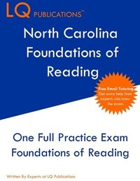 bokomslag North Carolina Foundations of Reading: One Full Practice Exam - Free Online Tutoring - Updated Exam Questions