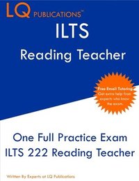 bokomslag ILTS 222 Reading Teacher: One Full Practice Exam - Free Online Tutoring - Updated Exam Questions