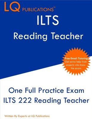 bokomslag ILTS 222 Reading Teacher: One Full Practice Exam - Free Online Tutoring - Updated Exam Questions