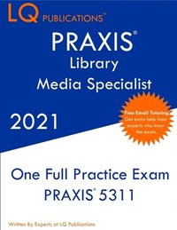 bokomslag PRAXIS Library Media Specialist: Updated Exam Questions - Real Exam Questions - Free Online Tutoring