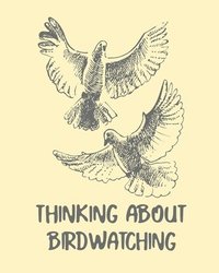 bokomslag Thinking About Birdwatching