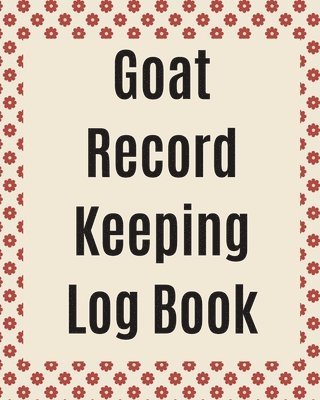 Goat Record Keeping Log Book 1