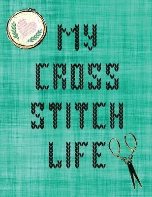 My Cross Stitch Life 1