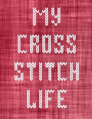 My Cross Stitch Life 1