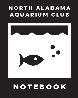 bokomslag North Alabama Aquarium Club Notebook