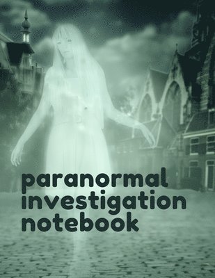 Paranormal Investigation Notebook 1