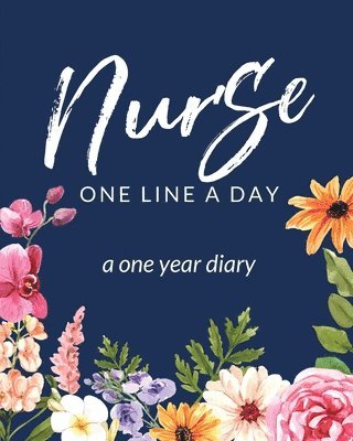 Nurse One Line A Day A One Year Diary 1