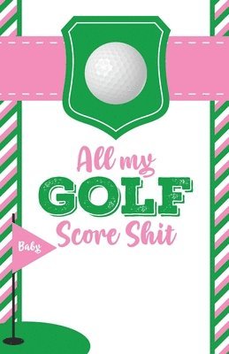 All My Golf Score Shit 1