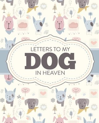 bokomslag Letters To My Dog In Heaven