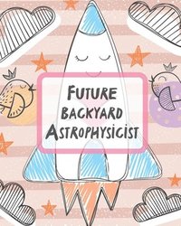 bokomslag Future Backyard Astrophysicist