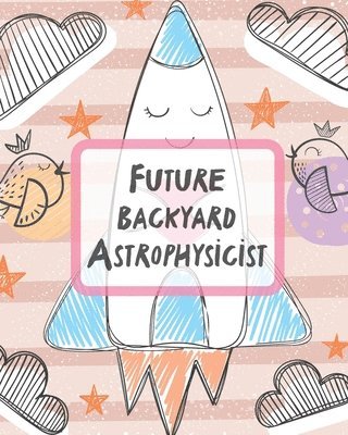 Future Backyard Astrophysicist 1