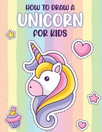 bokomslag How To Draw A Unicorn For Kids