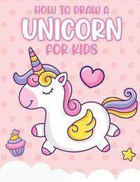 bokomslag How To Draw A Unicorn For Kids