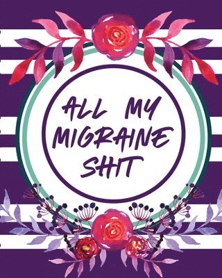 bokomslag All My Migraine Shit