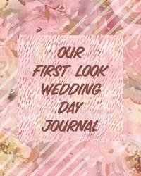 bokomslag Our First Look Wedding Day Journal