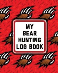 bokomslag My Bear Hunting Log Book