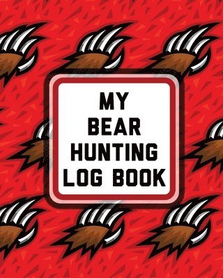 My Bear Hunting Log Book 1