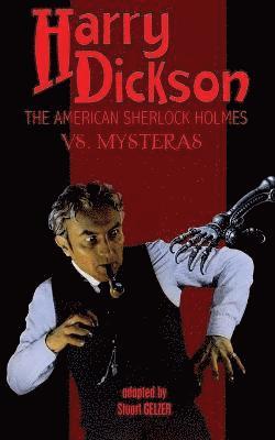 Harry Dickson - Harry Dickson, the American Sherlock Holmes, vs. Mysteras, Häftad
