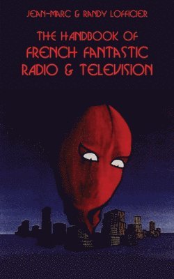Jean-Marc Lofficier, Randy Lofficier - Handbook of French Fantastic Radio & Television, Häftad