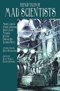 bokomslag French Tales of Mad Scientists Volume 2