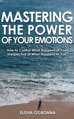 bokomslag Mastering The Power of Your Emotions