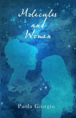 Paola Giorgio - Molecules and Women, Häftad
