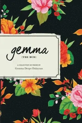 Gemma Derpo Dalayoan - "gemma" THE BUD, Häftad. Tillgänglighet: Tillfälligt slut