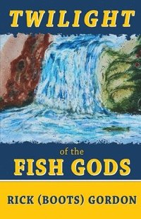 bokomslag Twilight of the Fish Gods