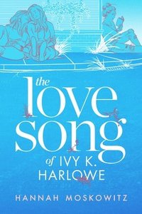 bokomslag The Love Song of Ivy K. Harlowe