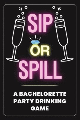 Sip or Spill - Bachelorette Party Game 1