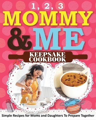 bokomslag 1, 2, 3 Mommy and Me Keepsake Cookbook