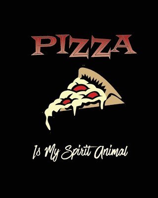 bokomslag Pizza Is My Spirit Animal, Pizza Review Journal