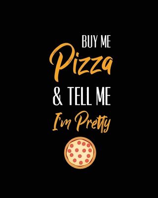 bokomslag Buy Me Pizza & Tell Me I'm Pretty, Pizza Review Journal