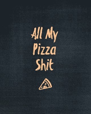 Amy Newton - All My Pizza Shit, Pizza Review Journal, Häftad